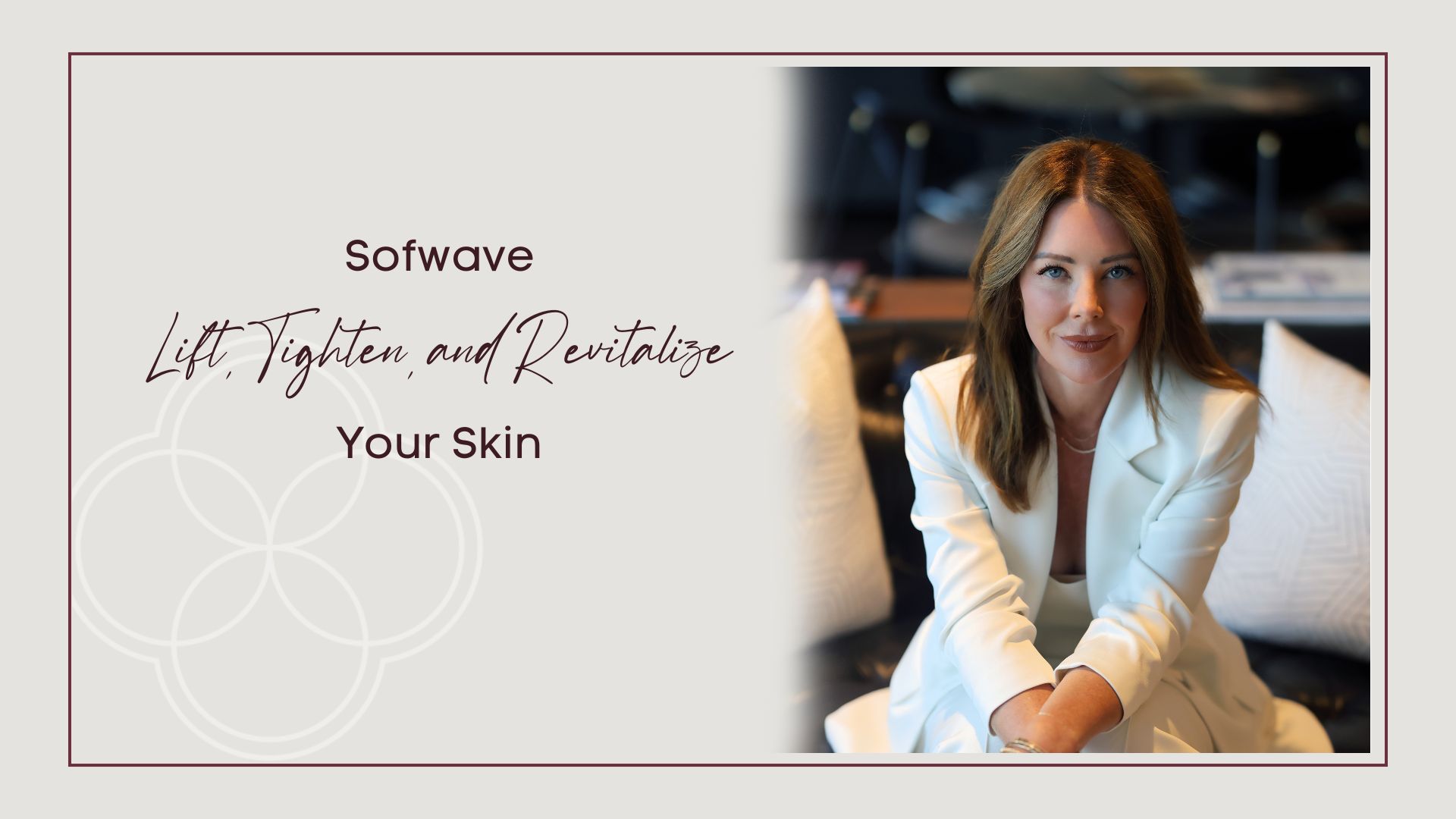 Sofwave - Lift, Tighten, and Revitalize